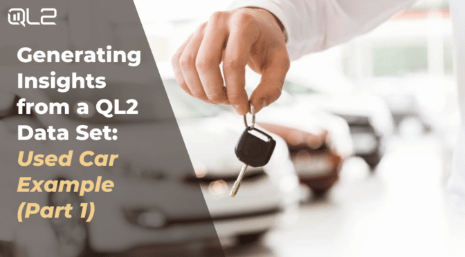 Generating Insights from a QL2 Data Set: Used Car Example (Part 1)